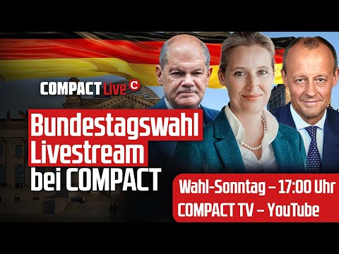 Bundestagswahl 2025 – Live bei COMPACT🇩🇪