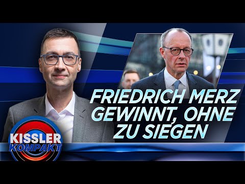 Merz gewinnt – aber was nun? Der Bundestagswahl-Schock! | KISSLER Kompakt