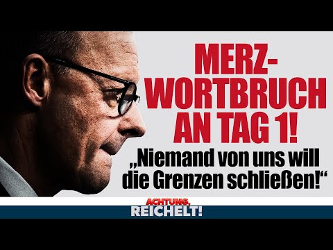 Wortbruch an Tag 1! Merz will Grenze nicht mehr schließen! | Achtung, Reichelt