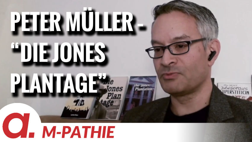 M-PATHIE – Zu Gast heute: Peter Müller  “Die Jones Plantage”