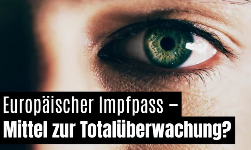 Europäischer Impfpass – Mittel zur Totalüberwachung?