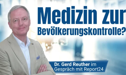 Medizin als Machtmittel zur Bevölkerungskontrolle? Dr. med. Gerd Reuther im Gespräch mit Florian Machl (Report24)
