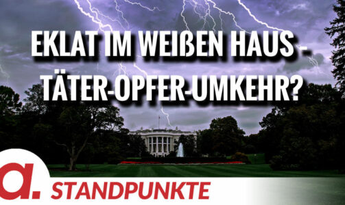Eklat im Weißen Haus – Täter-Opfer-Umkehr? | Von Uwe Froschauer