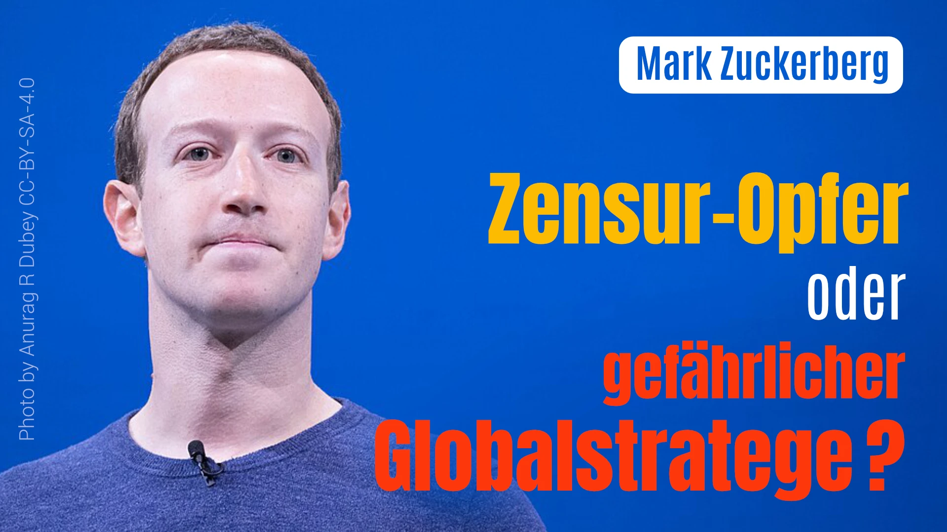 Mark Zuckerberg: Zensur-Opfer oder gefährlicher Global-Stratege?