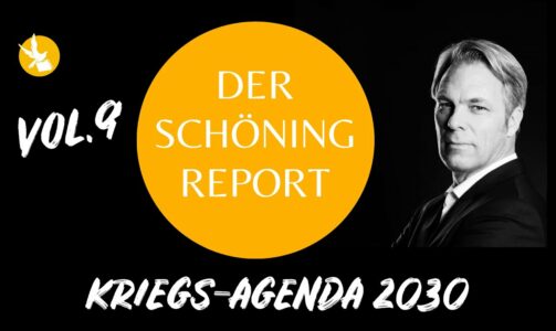 Der Schöning Report Vol. 9 – Kriegs-Agenda 2030
