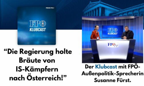 „Die Regierung holte Bräute von IS-Kämpfern nach Österreich“ – Der Blaue Podcast Aktuell