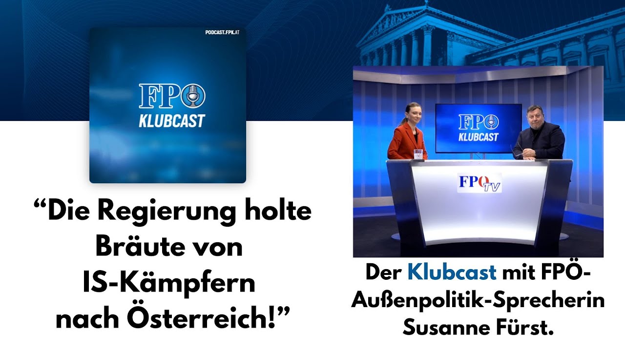 „Die Regierung holte Bräute von IS-Kämpfern nach Österreich“ – Der Blaue Podcast Aktuell