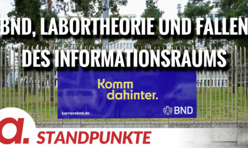 Der BND, die „Labortheorie“ und die Fallen des Informationsraumes | Von Peter Frey