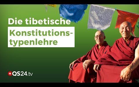 Heilung durch Bitter und Herb: Die Weisheiten der tibetischen Konstitutionstypenlehre | QS24