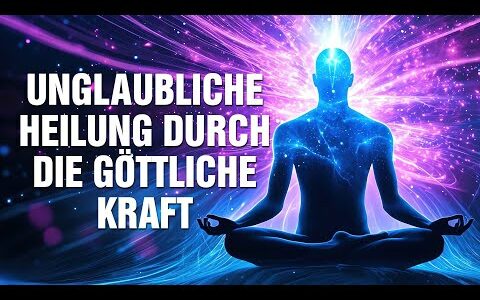 Heilung durch die göttliche Kraft: Warum das Potenzial der Heilung grenzenlos ist! – Rade Maric