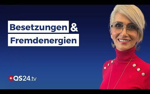 Besetzungen und Fremdenergien – Wie Sie sich davon befreien können | Sinn des Lebens | QS24