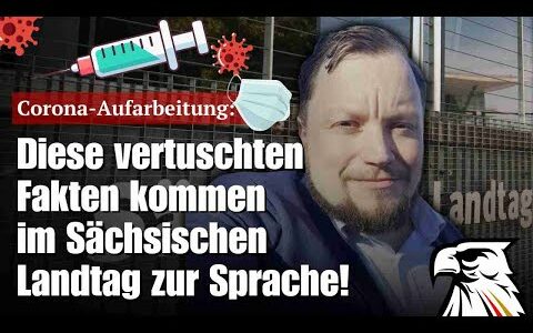 Corona-Aufarbeitung: Diese vertuschten Fakten kommen im Sächsischen Landtag zur Sprache!