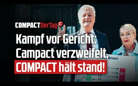 Kampf vor Gericht: Campact verzweifelt, COMPACT hält stand!💥