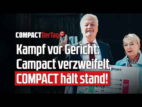 Kampf vor Gericht: Campact verzweifelt, COMPACT hält stand!💥