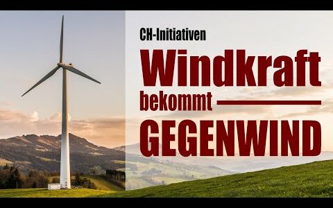 CH-Volksinitiativen: Windkraft bekommt Gegenwind