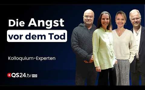 Wer Angst vor dem Tod hat, hat Angst vor dem Leben! | Kolloquium Spirit | QS24 Gesundheitsfernsehen