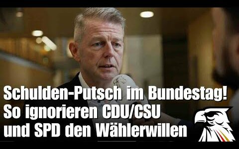 Schulden-Putsch im Bundestag! So ignorieren CDU/CSU und SPD den Wählerwillen