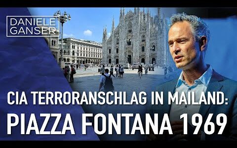 Dr. Daniele Ganser: CIA Terroranschlag in Mailand – Piazza Fontana 1969