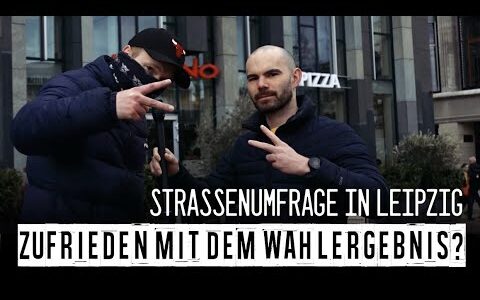 Zufrieden mit dem Wahlergebnis? – Straßenumfrage in Leipzig