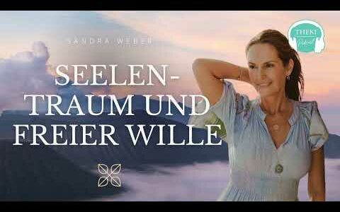 Dein Seelentraum und freier Wille | Seelenplan, Seelenweg | Der Verstand im Dienst der Seele #139