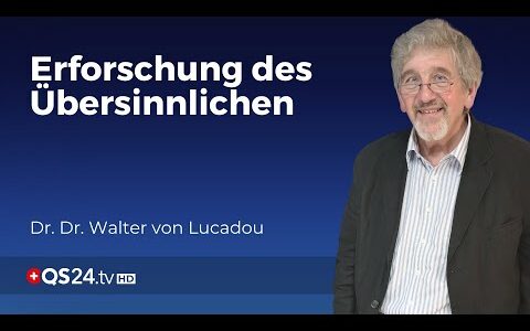 Parapsychologie: Paranormale Forschung und das Leben danach | Dr. Dr. Walter von Lucadou  | QS24