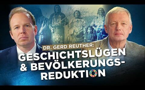 Dr. Reuther: Geschichtslügen, Bevölkerungsreduktion und Eroberung durch fremde Mächte