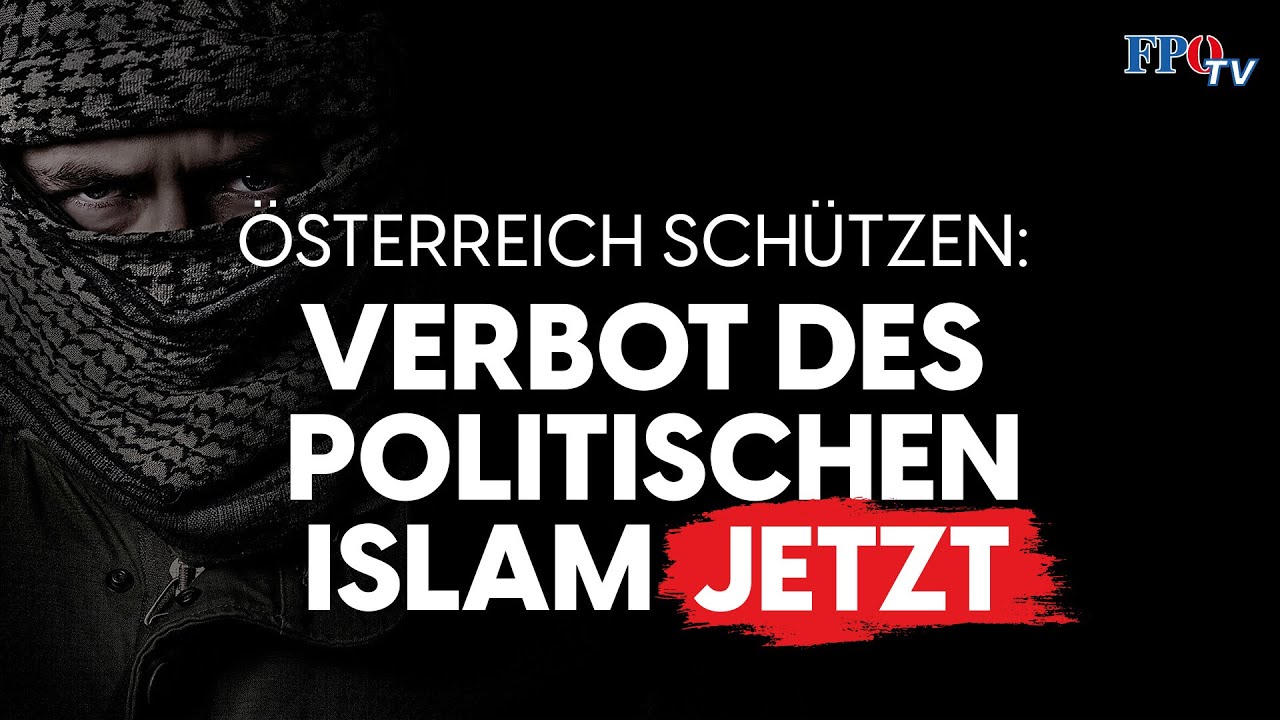 Österreich schützen: Verbot des politischen Islam JETZT!