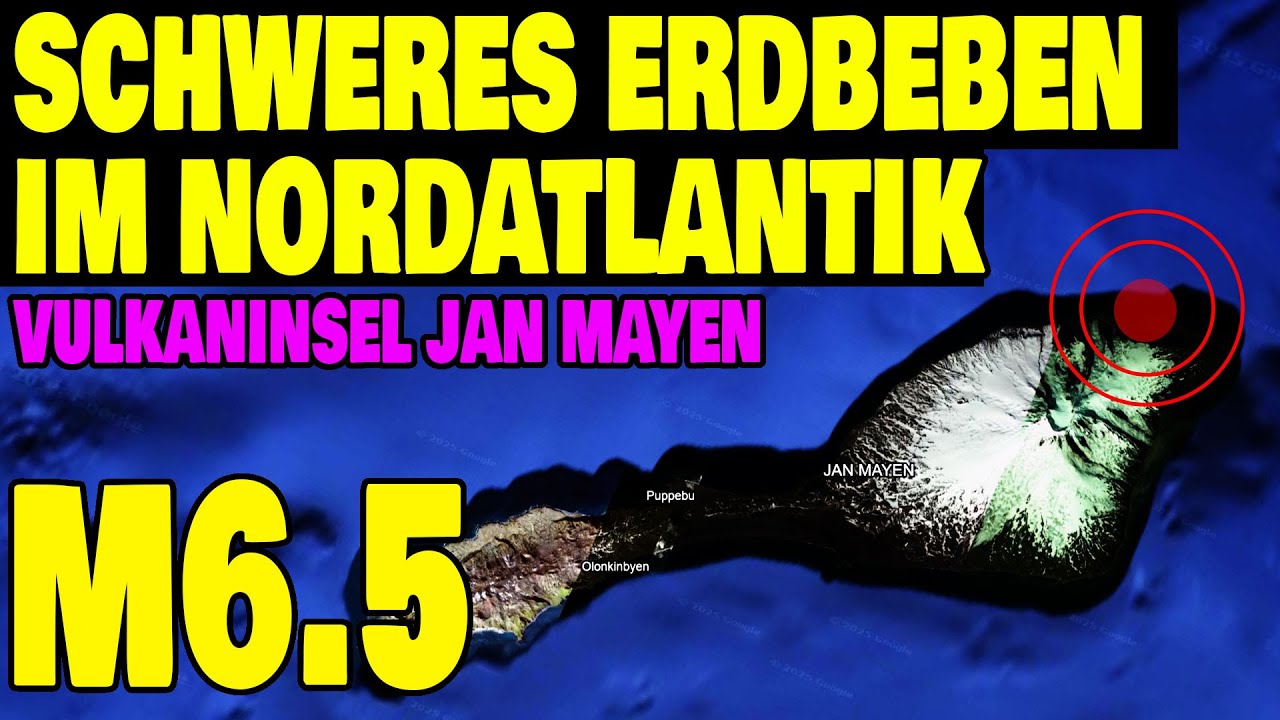 Schweres Erdbeben im Nordatlantik – M6.5 – Vulkaninsel Jan Mayen