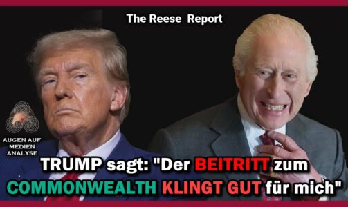 TRUMP sagt: „Der BEITRITT zum COMMONWEALTH KLINGT GUT für mich“ (The Reese Report – Deutsch)