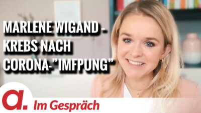 Mehr über den Artikel erfahren Im Gespräch: Marlene Wigand (Krebs nach Corona-„Impfung“)