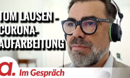 Im Gespräch: Tom Lausen (Rechtliche und wissenschaftliche Corona-Aufarbeitung)