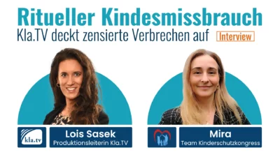 Mehr über den Artikel erfahren Ritueller Kindesmissbrauch: Kla.TV deckt zensierte Verbrechen auf! KinderschutzTV interviewt Kla.TV-Produktionsleitung Lois Sasek