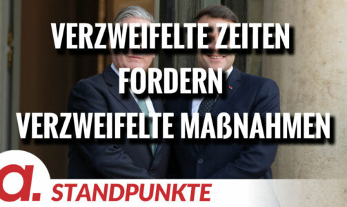 Verzweifelte Zeiten fordern verzweifelte Maßnahmen | Von Wolfgang Effenberger
