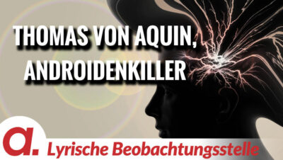 Mehr über den Artikel erfahren Thomas von Aquin, Androidenkiller | Von Paul Clemente