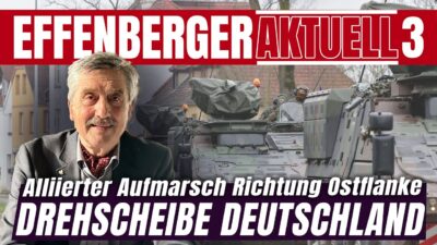 Mehr über den Artikel erfahren Drehscheibe Deutschland – Mobilmachung Richtung Ostflanke – Effenberger Aktuell #03