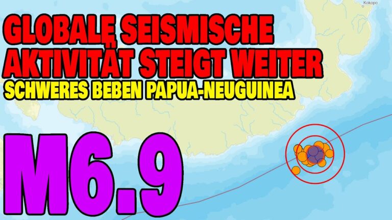Mehr über den Artikel erfahren Globale seismische Aktivität steigt weiter – Beben Papua-Neuguinea M6.9