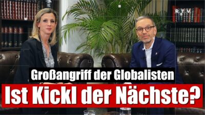 Mehr über den Artikel erfahren Großangriff der Globalisten – Ist Kickl der Nächste?