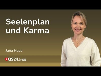 Mehr über den Artikel erfahren Karma und der Weg zu Ihren Seelenplan | Jana Haas | Unsichtbare Welt | QS24 Gesundheitsfernsehen