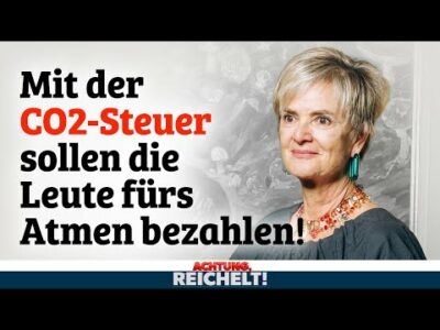 Mehr über den Artikel erfahren Gloria von Thurn und Taxis: Mit der CO2-Steuer sollen wir fürs Atmen bezahlen! | AR
