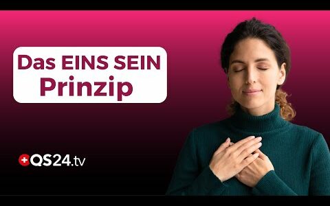 Mensch zu werden! Das EINS SEIN Prinzip | Spirituelle Sprechstunde | QS24 Gesundheitsfernsehen