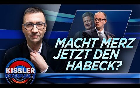 Merz macht den Habeck? Der grüne Kurs des CDU-Kandidaten | KISSLER Kompakt