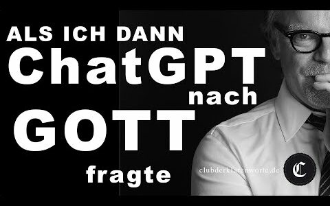 🔥ChatGPT: „Wenn ich GOTT wäre…“ Antwort auf meine Frage an die KI. Essay von Langemann