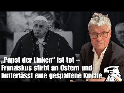 Mehr über den Artikel erfahren „Papst der Linken“ ist tot – Franziskus stirbt an Ostern und hinterlässt eine gespaltene Kirche
