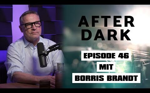 AFTER DARK mit BORRIS BRANDT @borrisbobTV ​
