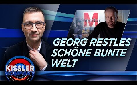 Georg Restle & die Angst vor der Realität | KISSLER Kompakt