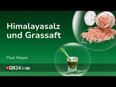 Mehr über den Artikel erfahren Die Geheimnisse von Himalayasalz und Grassaft | Erfahrungsmedizin | QS24 Gesundheitsfernsehen