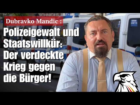 Polizeigewalt und Staatswillkür: Der verdeckte Krieg gegen die Bürger! | Dubravko Mandic