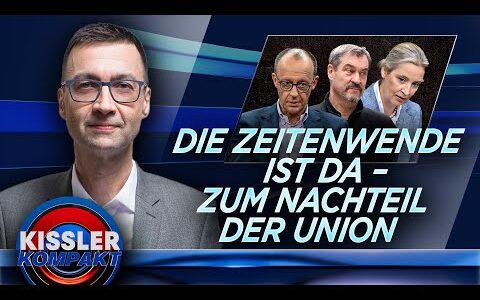 Union taumelt: Zeitenwende ins Aus? | KISSLER Kompakt