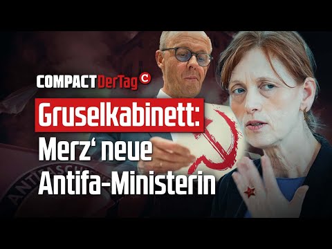 Gruselkabinett: Merz‘ neue Antifa-Ministerin💥