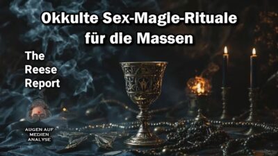Mehr über den Artikel erfahren Okkulte Sex-Magie-Rituale für die Massen (The Reese Report – Deutsch)
